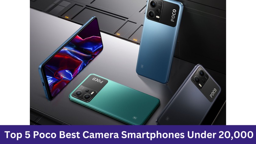 Top 5 Poco Best Camera Smartphones Under 20,000