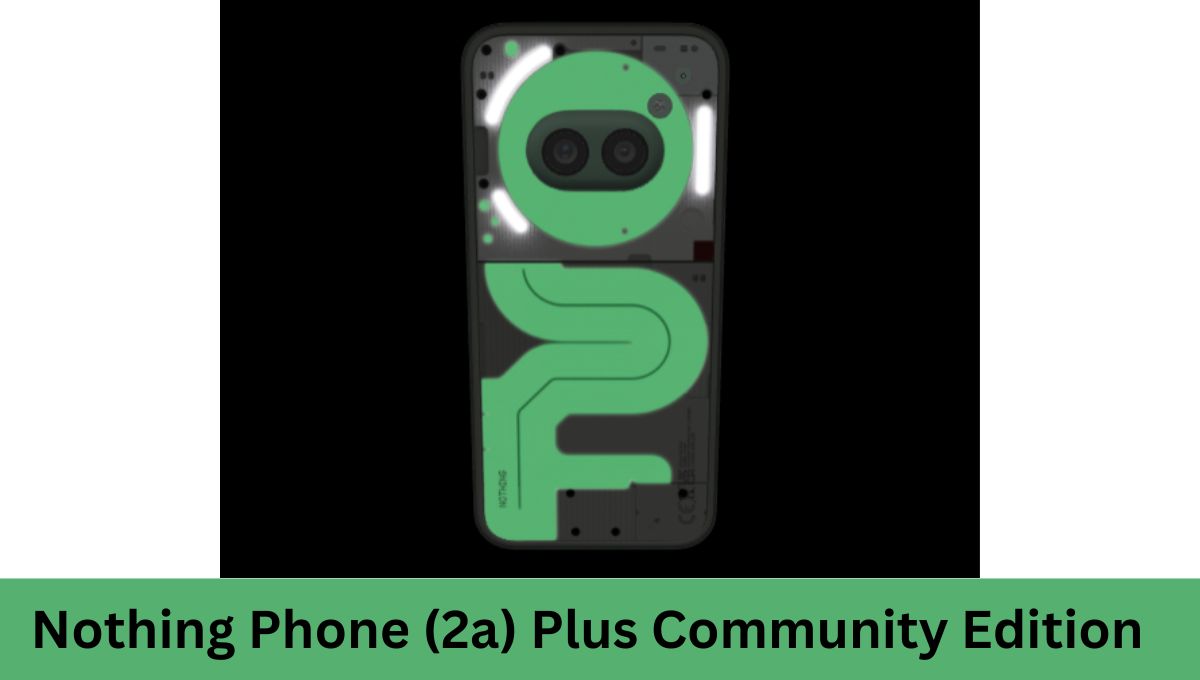 Nothing Phone 2a Plus Community Edition